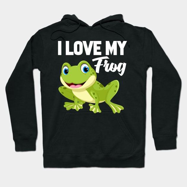 I Love My Frog Hoodie by williamarmin